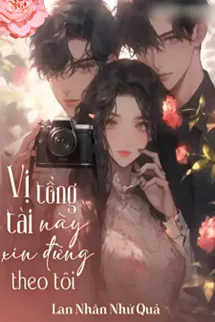 vi-tong-tai-nay-xin-dung-theo-toi-1528