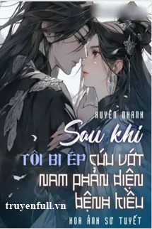 xuyen-nhanh-sau-khi-toi-bi-ep-cuu-vot-nam-phan-dien-benh-kieu-1566