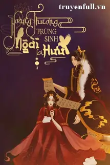 hoang-thuong-trung-sinh-ngai-bi-huu-1603
