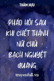 phao-hoi-sau-khi-chet-thanh-bach-nguyet-quang-cua-nu-chu-1050