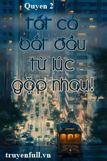 tat-ca-bat-dau-tu-luc-gap-nhau-quyen-2-873