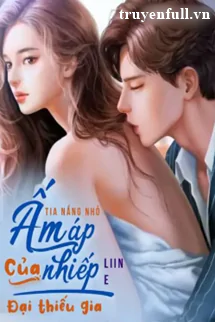 tia-nang-nho-am-ap-cua-nhiep-dai-thieu-gia-564