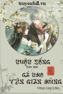 cuoc-song-sau-khi-ga-cho-ten-gian-hung-285