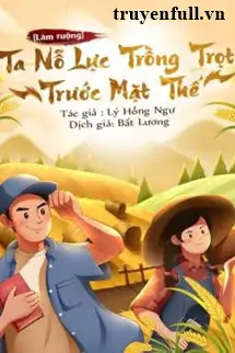 lam-ruong-ta-no-luc-trong-trot-truoc-mat-the-597